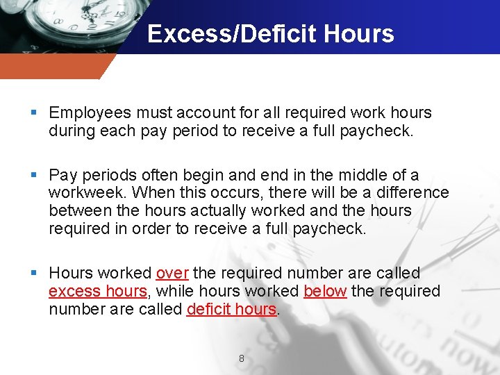 Excess/Deficit Hours § Employees must account for all required work hours during each pay