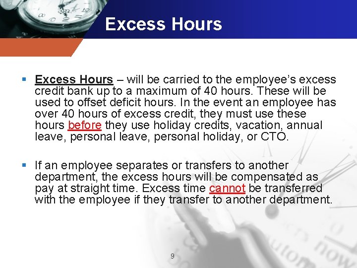 Excess Hours § Excess Hours – will be carried to the employee’s excess credit