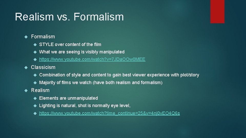 Realism vs. Formalism STYLE over content of the film What we are seeing is