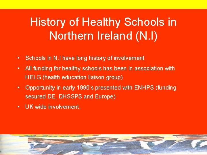 History of Healthy Schools in Northern Ireland (N. I) • Schools in N. I