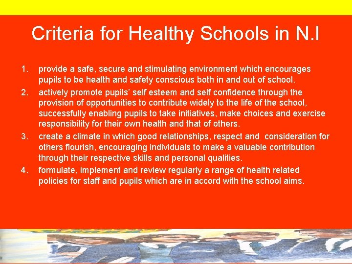 Criteria for Healthy Schools in N. I 1. 2. 3. 4. provide a safe,