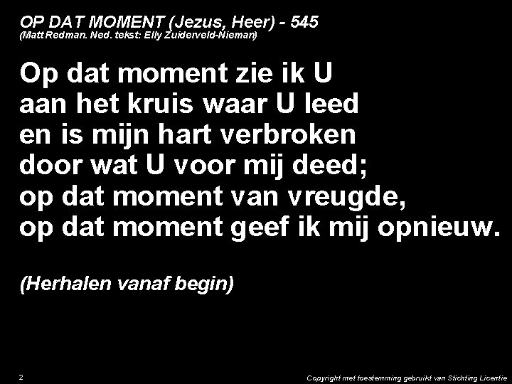 OP DAT MOMENT (Jezus, Heer) - 545 (Matt Redman. Ned. tekst: Elly Zuiderveld-Nieman) Op