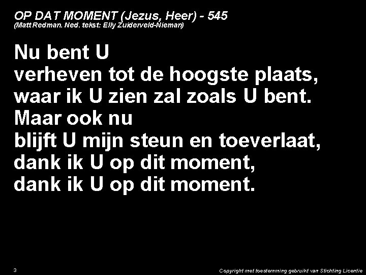 OP DAT MOMENT (Jezus, Heer) - 545 (Matt Redman. Ned. tekst: Elly Zuiderveld-Nieman) Nu