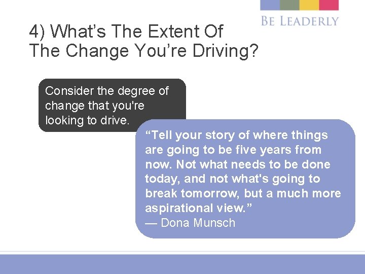 4) What’s The Extent Of The Change You’re Driving? Consider the degree of change