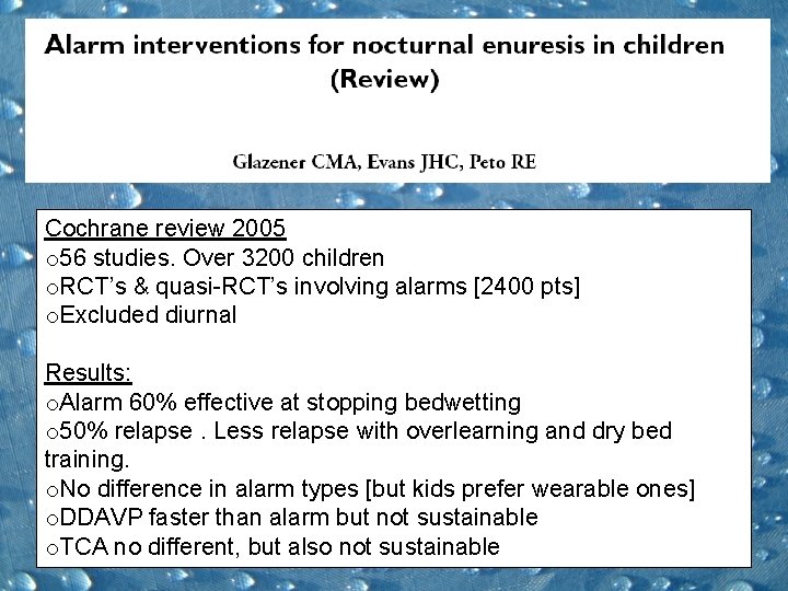 Cochrane review 2005 o 56 studies. Over 3200 children o. RCT’s & quasi-RCT’s involving