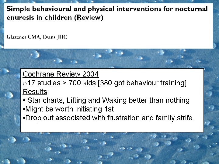 Cochrane Review 2004 o 17 studies > 700 kids [380 got behaviour training] Results: