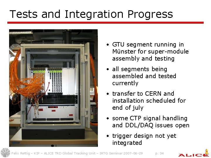 Tests and Integration Progress • GTU segment running in Münster for super-module assembly and Tests and Integration Progress • GTU segment running in Münster for super-module assembly and