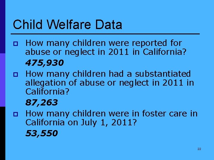 Child Welfare Data p p p How many children were reported for abuse or