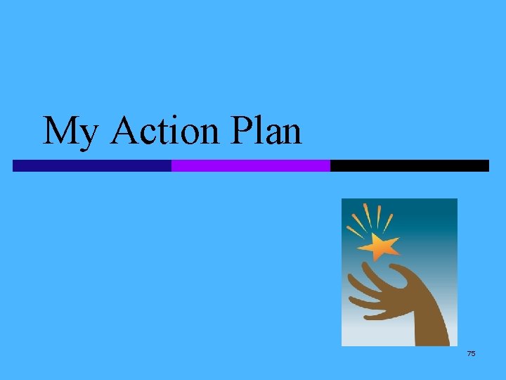 My Action Plan 75 