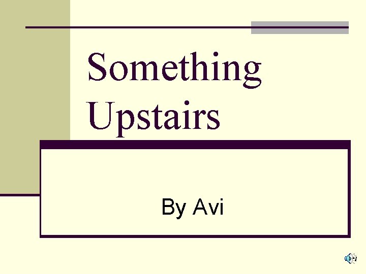Something Upstairs By Avi 