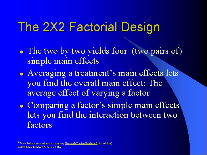 The 2 X 2 Factorial Design l l l The two by two yields