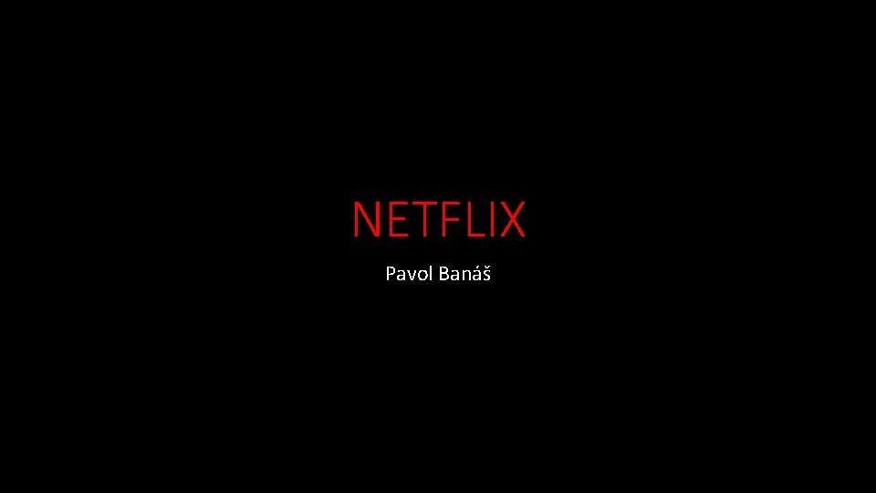 NETFLIX Pavol Banáš 