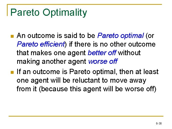 Pareto Optimality n n An outcome is said to be Pareto optimal (or Pareto