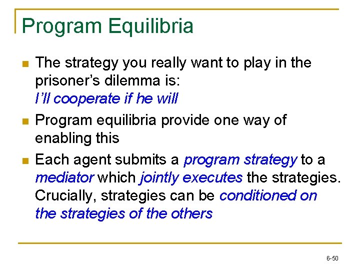 Program Equilibria n n n The strategy you really want to play in the