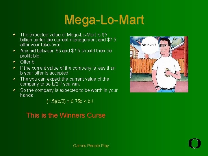 Mega-Lo-Mart The expected value of Mega-Lo-Mart is $5 billion under the current management and