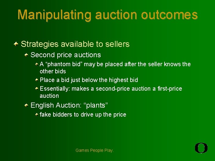 Manipulating auction outcomes Strategies available to sellers Second price auctions A “phantom bid” may