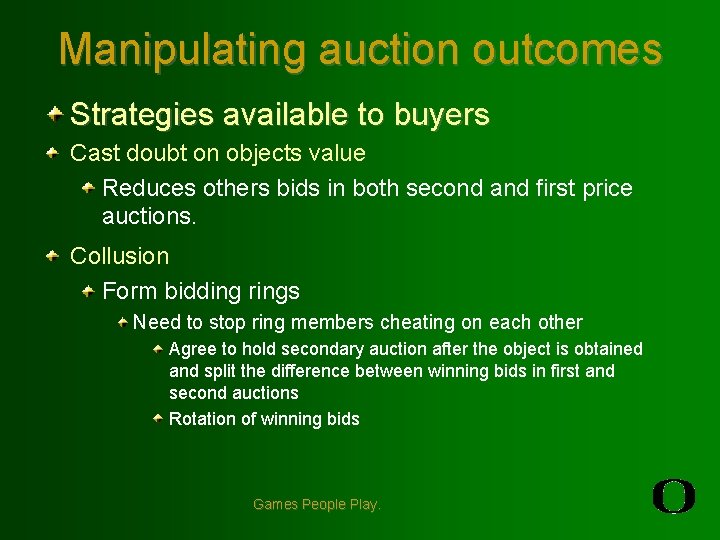 Manipulating auction outcomes Strategies available to buyers Cast doubt on objects value Reduces others