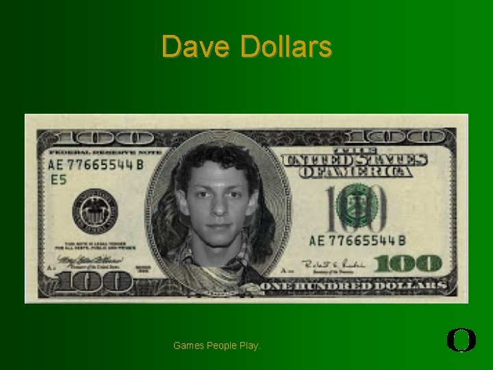 Dave Dollars Games People Play. 