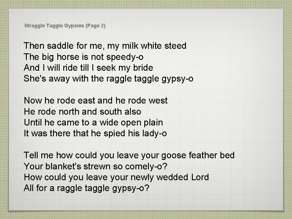 Wraggle Taggle Gypsies (Page 2) Then saddle for me, my milk white steed The