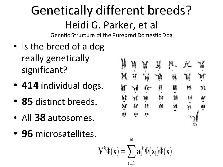 Genetically different breeds? Heidi G. Parker, et al Genetic Structure of the Purebred Domestic