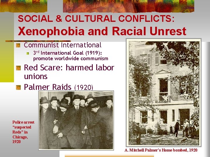 SOCIAL & CULTURAL CONFLICTS: Xenophobia and Racial Unrest Communist International 3 rd International Goal