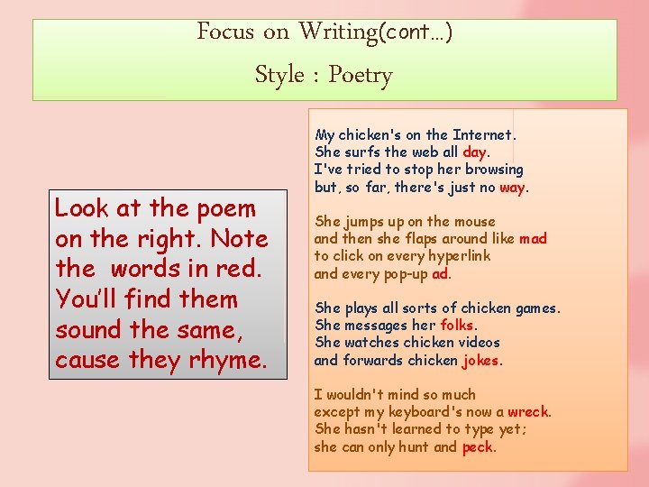 Focus on Writing(cont…) Style : Poetry Look at the poem on the right. Note