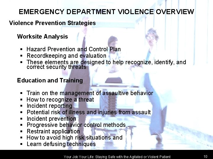 EMERGENCY DEPARTMENT VIOLENCE OVERVIEW Violence Prevention Strategies Worksite Analysis § Hazard Prevention and Control