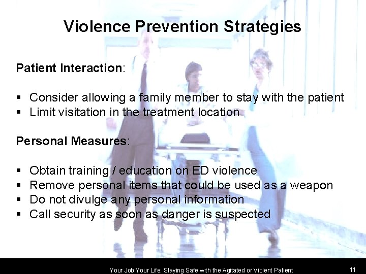 Violence Prevention Strategies Patient Interaction: § Consider allowing a family member to stay with