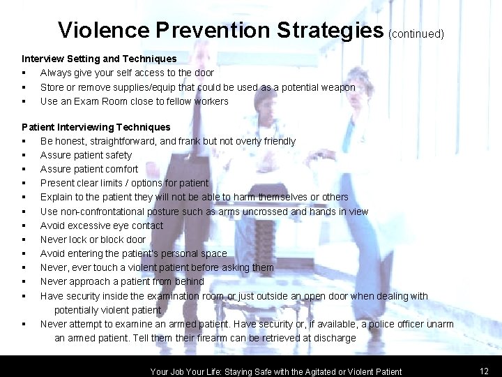 Violence Prevention Strategies (continued) Interview Setting and Techniques § Always give your self access