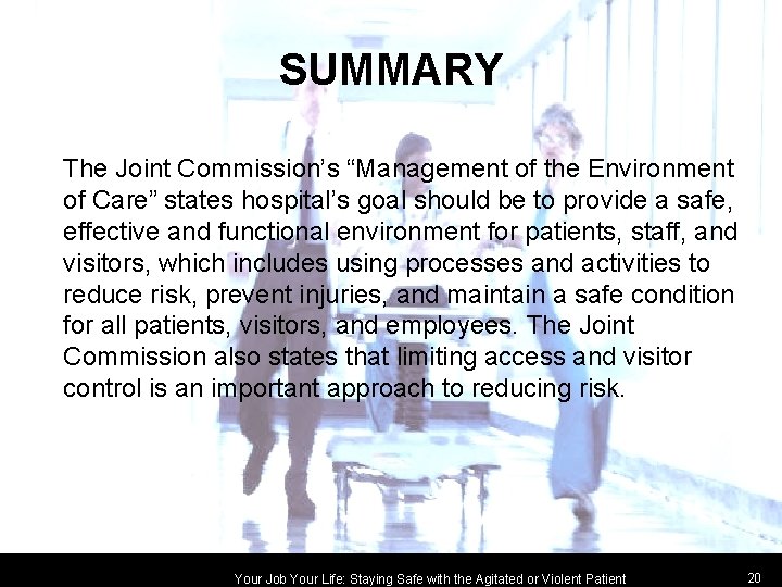 SUMMARY The Joint Commission’s “Management of the Environment of Care” states hospital’s goal should