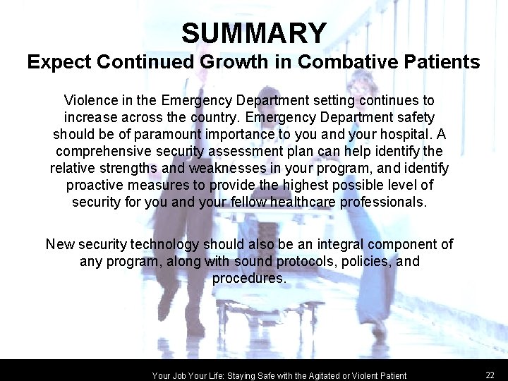 SUMMARY Expect Continued Growth in Combative Patients Violence in the Emergency Department setting continues