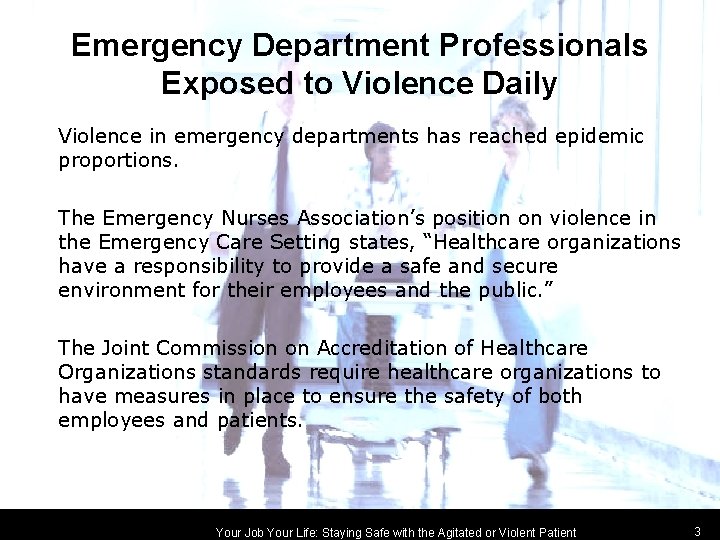 Emergency Department Professionals Exposed to Violence Daily Violence in emergency departments has reached epidemic