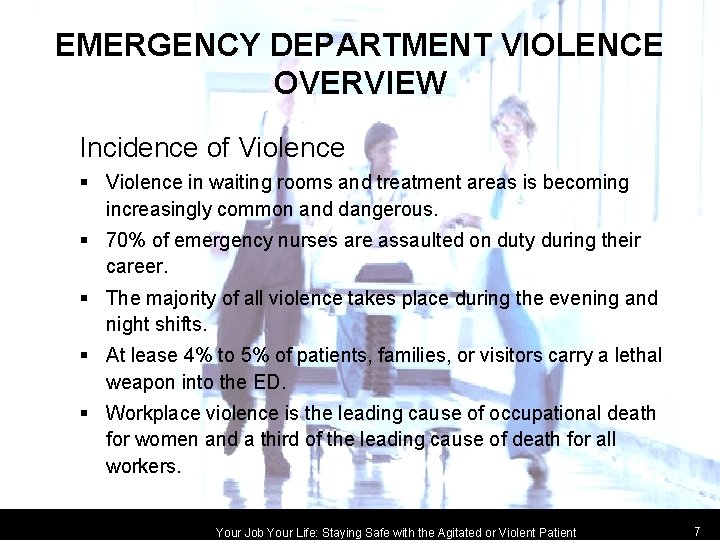 EMERGENCY DEPARTMENT VIOLENCE OVERVIEW Incidence of Violence § Violence in waiting rooms and treatment