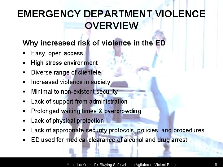 EMERGENCY DEPARTMENT VIOLENCE OVERVIEW Why increased risk of violence in the ED § Easy,