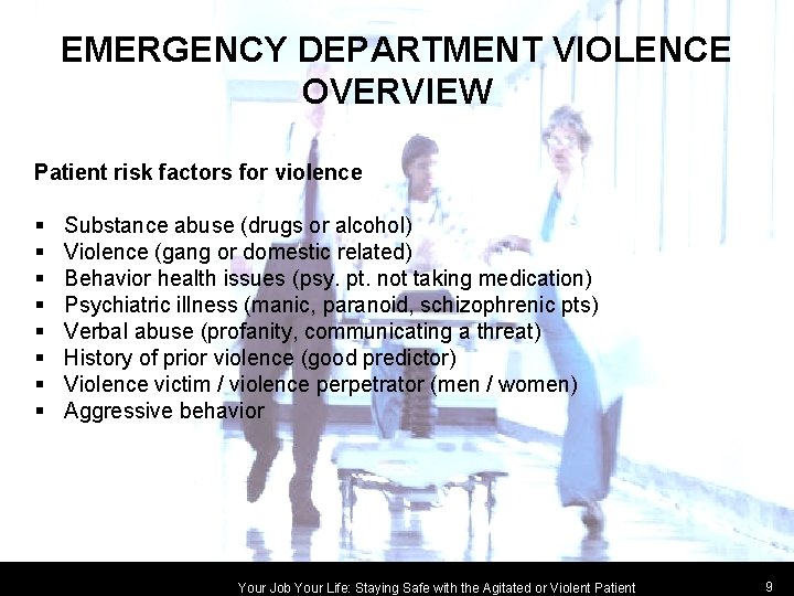 EMERGENCY DEPARTMENT VIOLENCE OVERVIEW Patient risk factors for violence § § § § Substance