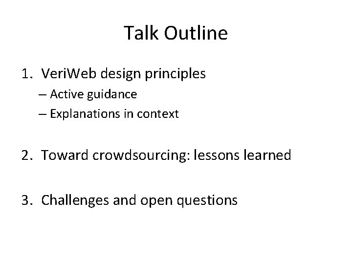 Talk Outline 1. Veri. Web design principles – Active guidance – Explanations in context