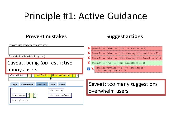 Principle #1: Active Guidance Prevent mistakes Suggest actions Caveat: being too restrictive annoys users
