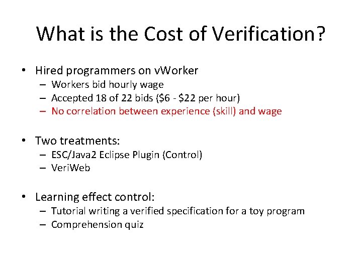 What is the Cost of Verification? • Hired programmers on v. Worker – Workers