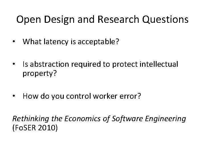 Open Design and Research Questions • What latency is acceptable? • Is abstraction required