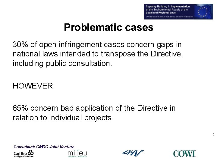 Problematic cases 30% of open infringement cases concern gaps in national laws intended to