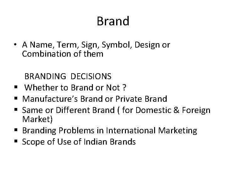 Brand • A Name, Term, Sign, Symbol, Design or Combination of them § §