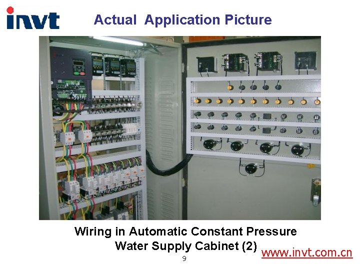 Actual Application Picture Wiring in Automatic Constant Pressure Water Supply Cabinet (2) www. invt. Actual Application Picture Wiring in Automatic Constant Pressure Water Supply Cabinet (2) www. invt.