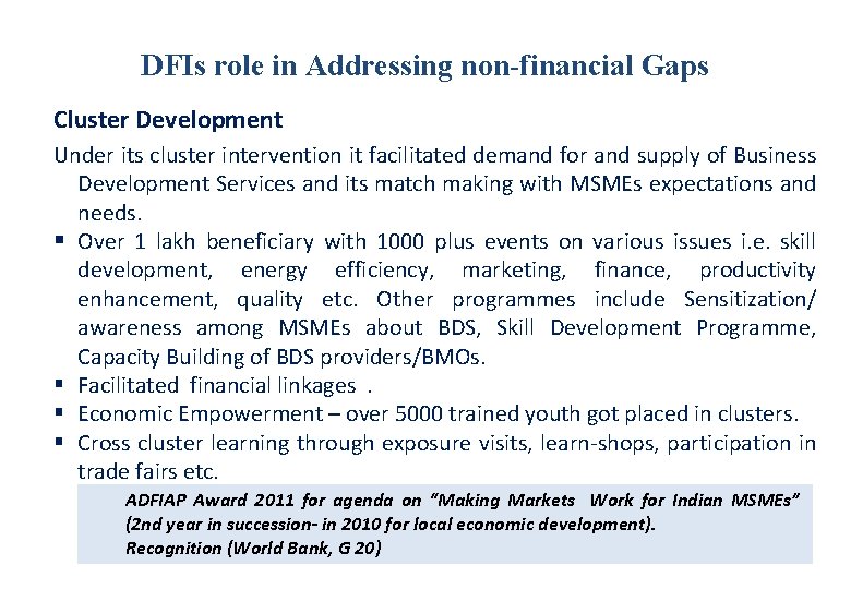 DFIs role in Addressing non-financial Gaps Cluster Development Under its cluster intervention it facilitated