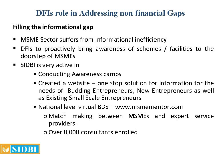 DFIs role in Addressing non-financial Gaps Filling the informational gap § MSME Sector suffers DFIs role in Addressing non-financial Gaps Filling the informational gap § MSME Sector suffers