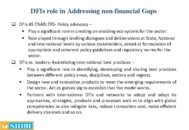 DFIs role in Addressing non-financial Gaps q DFIs AS ENABLERS- Policy advocacy – §