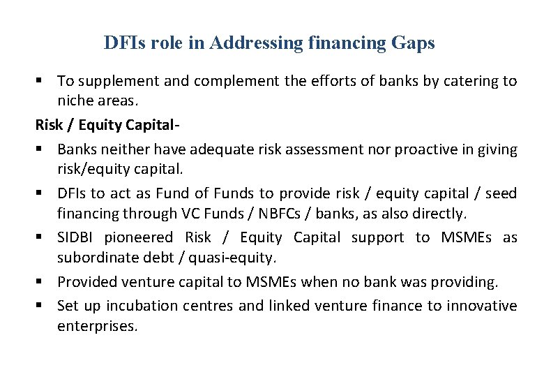 DFIs role in Addressing financing Gaps § To supplement and complement the efforts of