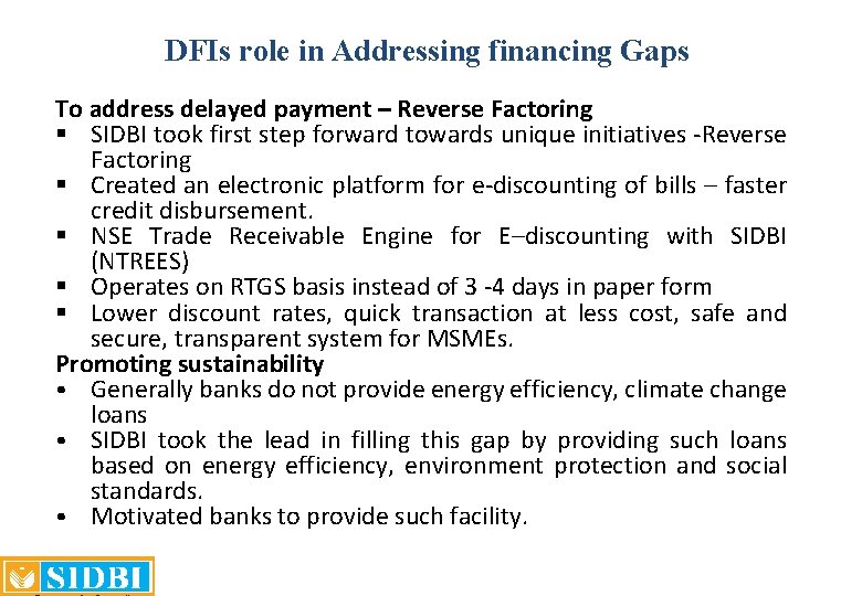 DFIs role in Addressing financing Gaps To address delayed payment – Reverse Factoring §