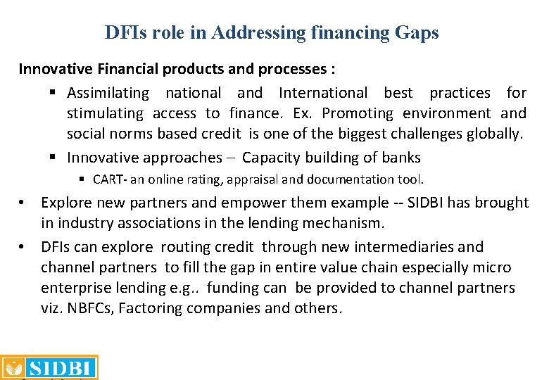 DFIs role in Addressing financing Gaps Innovative Financial products and processes : § Assimilating