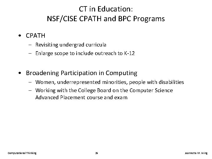 CT in Education: NSF/CISE CPATH and BPC Programs • CPATH – Revisiting undergrad curricula