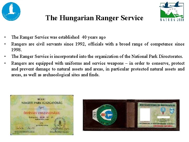 The Hungarian Ranger Service • • The Ranger Service was established 40 years ago